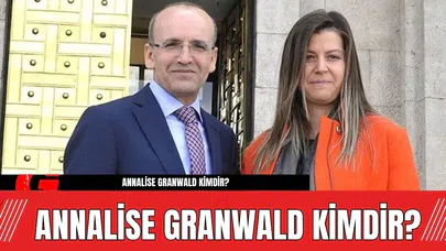 Annalise Granwald Kimdir - Mehmet Şimşek'in Eski Eşi Hakkında Bilgi