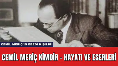 Cemil Meriç Kimdir? Edebi Kişiliği ve Hayatı