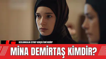 Kızıl Goncalar Zeynep Gerçek Adı Ne? Mina Demirtaş Kimdir?