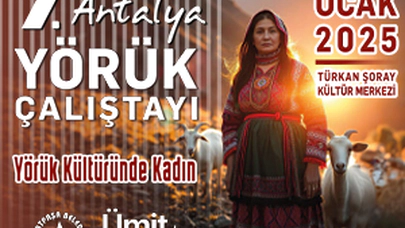 7. ANTALYA YÖRÜK ÇALIŞTAYI İLANI