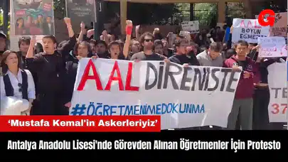 Antalya Anadolu Lisesi'nde Görevden Alınan Öğretmenler İçin Protesto