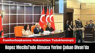 Kepez Belediye Meclisi’nde Atmaca Yerine Çoban Divan’da