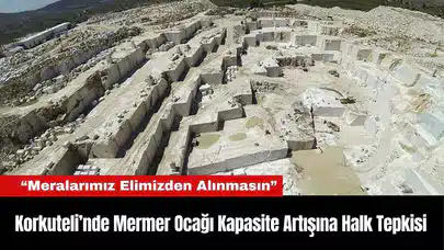 Korkuteli’nde Mermer Ocağı Kapasite Artışına Halk Tepkisi