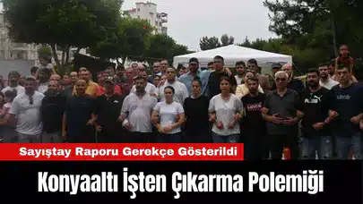 Konyaaltı İşten Çıkarma Polemiği
