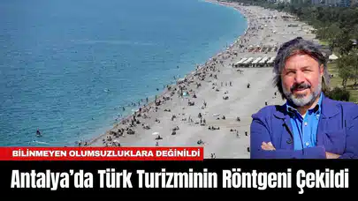 Antalya’da Türk Turizminin Röntgeni Çekildi