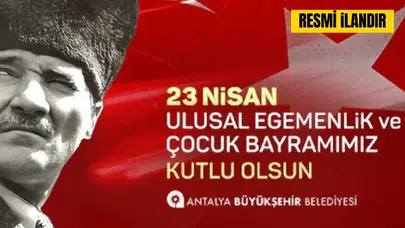 Antalya Büyükşehir Belediyesi 23 Nisan Gala Duyurusu ve Davet İlanı