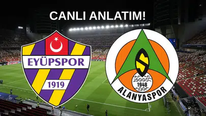 Canlı Anlatım: Eyüpspor Deplasmanında Alanyaspor 1. Dakikada Öne Geçti