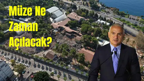 Bakan Ersoy'dan Tarihe Karışan Antalya Müzesi Açıklaması