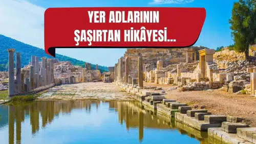 Antalya'da Yer Adlarının Kökeni Binlerce Yıllık Tarihi Fısıldıyor!
