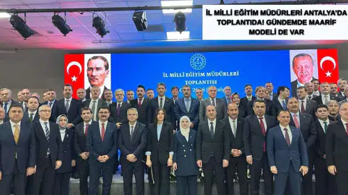 İl Milli Eğitim Müdürleri Antalya’da Toplantıda! Gündemde Maarif Modeli de Var