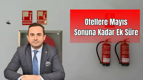 Antalya’daki Otellere Yangın Güvenliği İçin Ek Süre