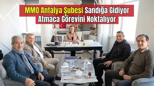 MMO Antalya’da Başkanlık Değişiyor: Atmaca'dan Teşekkür Ziyareti