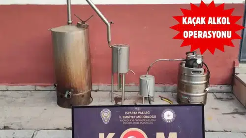 Isparta’da Ev Tipi Alkol İmalathanesi Çökertildi