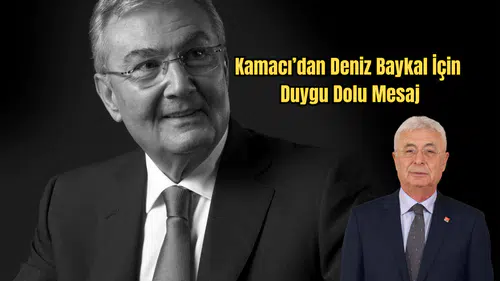 Vefatının 3. Yılında Deniz Baykal Anılıyor: Nail Kamacı’dan Açıklama
