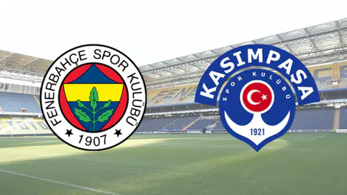 Fenerbahçe – Kasımpaşa Maçı Ne Zaman, Saat Kaçta? Muhtemel 11’ler