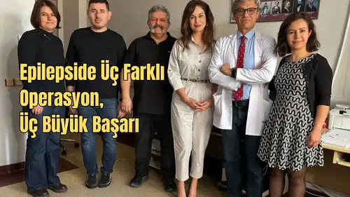 Antalya’da Epilepsi Hastaları İçin 'Nöbetsiz' Hayat