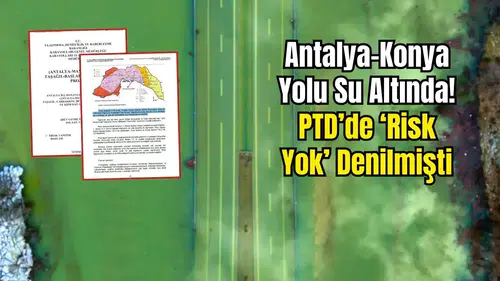 Su Altında Kalan Antalya-Konya Yolu İçin Firmadan PTD Açıklaması