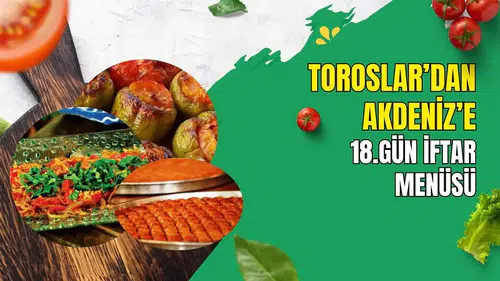 18. Gün İftar Tarifleri: Tatlı Tarhanası, Cive, Biber Kebabı