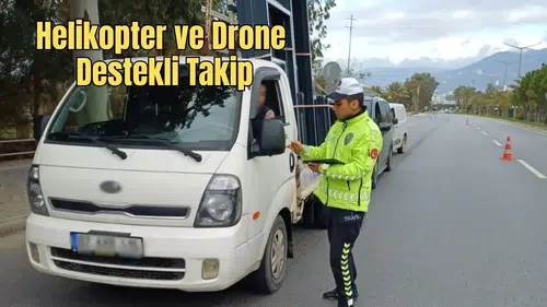 Antalya’da 140 Bin Araç ve Sürücü Mercek Altına Alındı