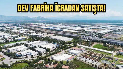 Antalya OSB’de Fabrika Yarım Milyar TL'ye Satışa Çıktı!