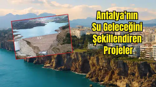 Antalya'da 232 Su Projesi Hayata Geçirildi