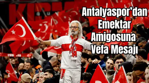 Antalyaspor’un 45 Yıllık Çınarı Milli Tribünlerde