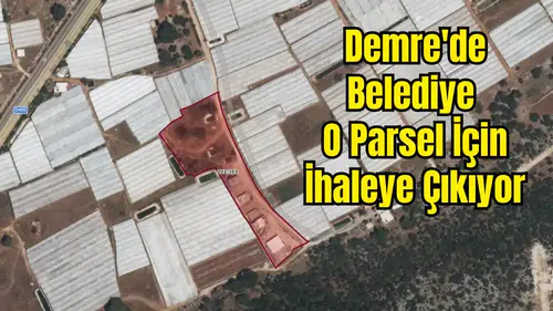 Demre'de Seraların Arasındaki Dev Arsa Belediyeden Kiralık