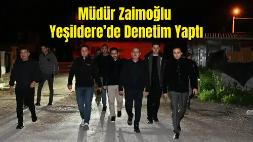 Emniyet Müdürü Gece Yarısı Zeytinköy Sokaklarındaydı