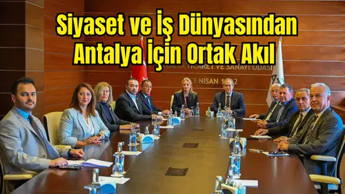 CHP Heyetinden ATSO Ziyareti: Turizm ve Ekonomi Masaya Yatırıldı