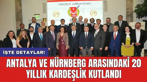 Antalya ve Nürnberg Arasındaki 20 Yıllık Kardeşlik Kutlandı