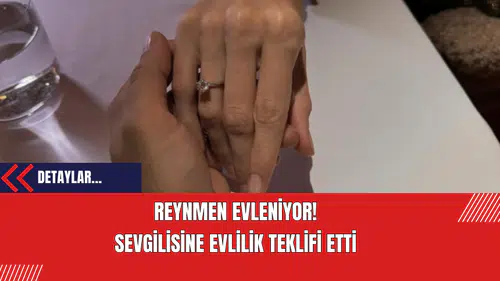 Reynmen Evleniyor! Sevgilisine Evlilik Teklifi Etti