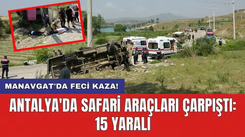 Antalya'da safari araçları çarpıştı: 15 yaralı