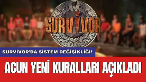 Survivor'da sistem değişikliği! Acun yeni kuralları açıkladı
