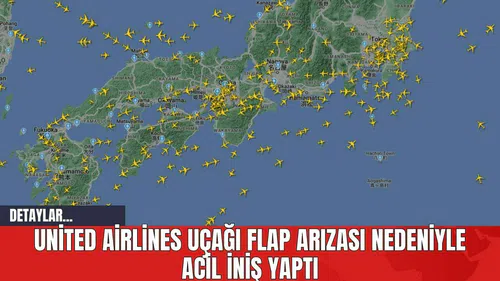 United Airlines Uçağı Flap Arızası Nedeniyle Acil İniş Yaptı
