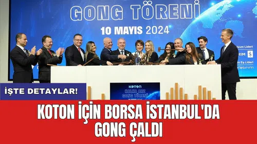 Koton İçin Borsa İstanbul'da Gong Çaldı