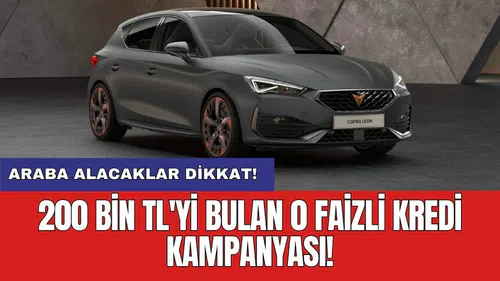 Araba alacaklar dikkat! 200 bin TL'yi bulan 0 faizli kredi kampanyası!