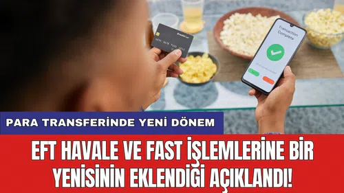 Para transferinde yeni dönem: EFT Havale ve FAST işlemlerine bir yenisinin eklendiği açıklandı!