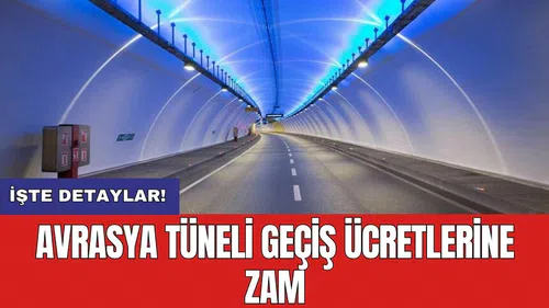 Avrasya Tüneli geçiş ücretlerine zam