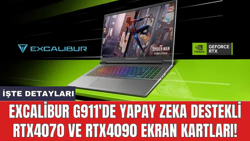Excalibur G911'de yapay zeka destekli RTX4070 ve RTX4090 ekran kartları!