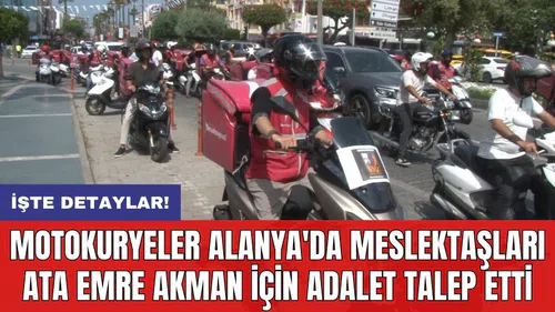 Motokuryeler Alanya'da meslektaşları Ata Emre Akman için adalet talep etti