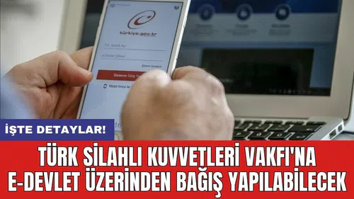 Türk Silahlı Kuvvetleri Vakfı'na e-Devlet üzerinden bağış yapılabilecek