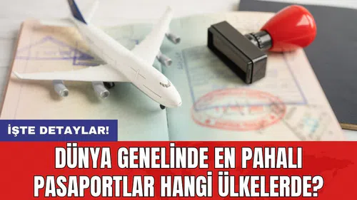 Dünya genelinde en pahalı pasaportlar hangi ülkelerde?