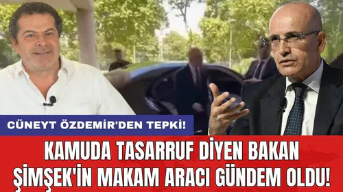 Kamuda tasarruf diyen Bakan Şimşek'in makam aracı gündem oldu! Cüneyt Özdemir'den tepki!