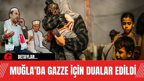 Muğla'da Gazze için dualar edildi