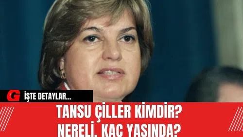 Tansu Çiller kimdir? Nereli, kaç yaşında? İşte detaylar