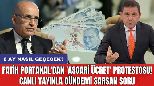 Fatih Portakal'dan 'Asgari ücret' protestosu! Canlı yayınla gündemi sarsan soru: 8 ay nasıl geçecek?