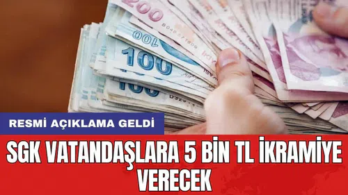 SGK vatandaşlara 5 bin TL ikramiye verecek: Resmi açıklama geldi