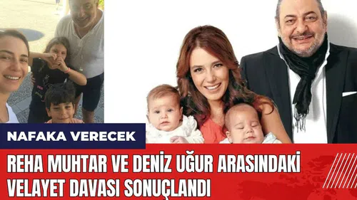 Reha Muhtar ve Deniz Uğur arasındaki velayet davası sonuçlandı! Nafaka verecek