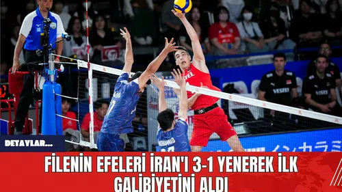 Filenin Efeleri İran'ı 3-1 Yenerek İlk Galibiyetini Aldı