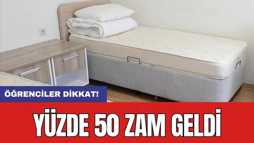 Öğrenciler dikkat! Yüzde 50 zam geldi